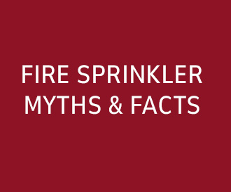 Home Fire Sprinkler Myths & Facts